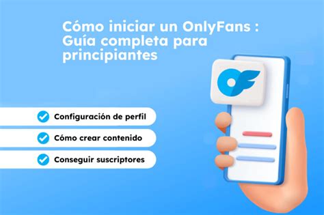 como hacer un perfil de onlyfans|Guía gratis para empezar en OnlyFans 2024